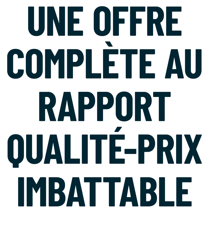 Une offre compl te au rapport qualit prix imbattable 