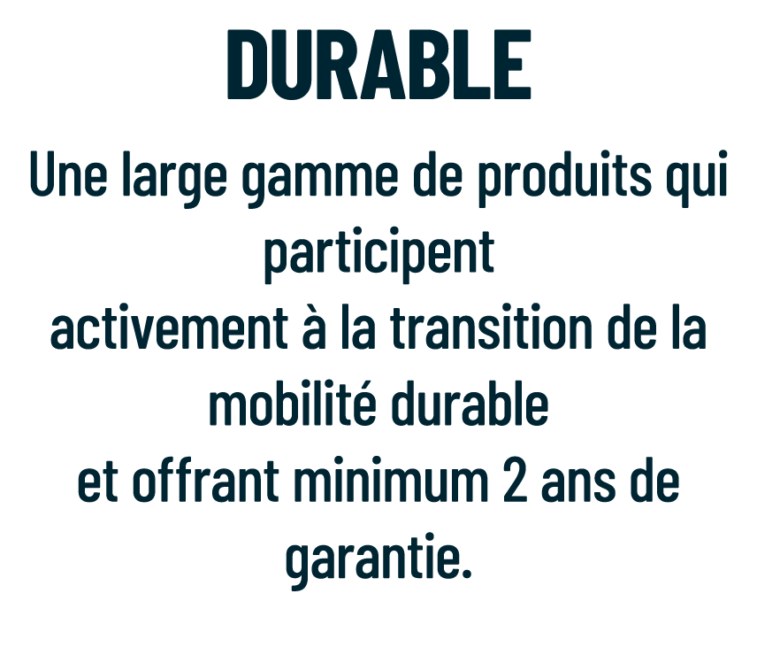 DurabLE Une large gamme de produits qui participent activement  la transition de la mobilit  durable et offrant mini...